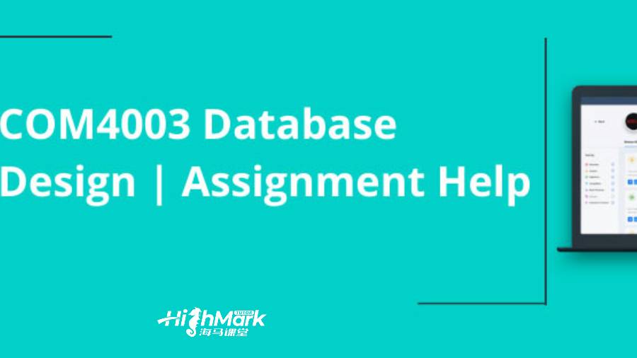 澳洲COM4003數據庫設計專業作業能進行輔導嗎?