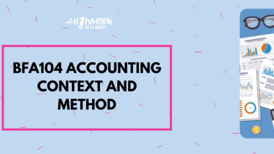 塔斯馬尼亞大學(xué)BFA104 會(huì)計(jì)背景和方法作業(yè)輔導(dǎo)