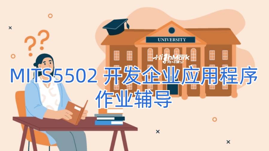 MITS5502 開發企業應用程序澳洲留學生作業難嗎?